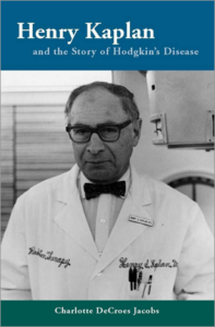 Henry Kaplan and the Story of Hodgkin's Disease